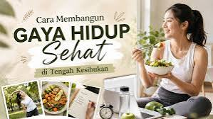 Pola Hidup Sehat di Tengah Kesibukan Sehari-hari